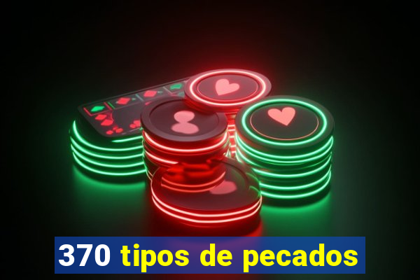 370 tipos de pecados